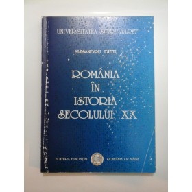 ROMANIA  IN  ISTORIA  SECOLULUI  XX  - Alesandru  DUTU